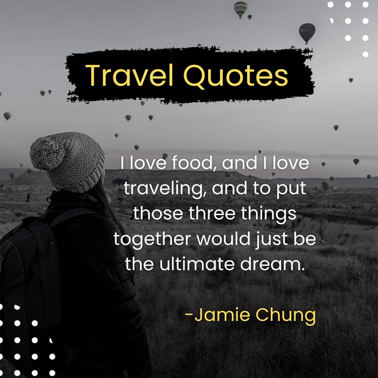 I love food Travel Quote