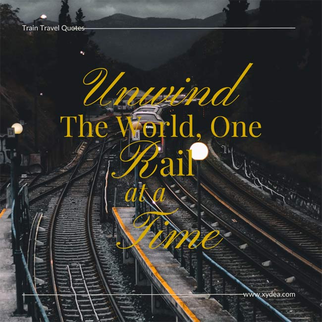 Train Travel Quotes Unwind World