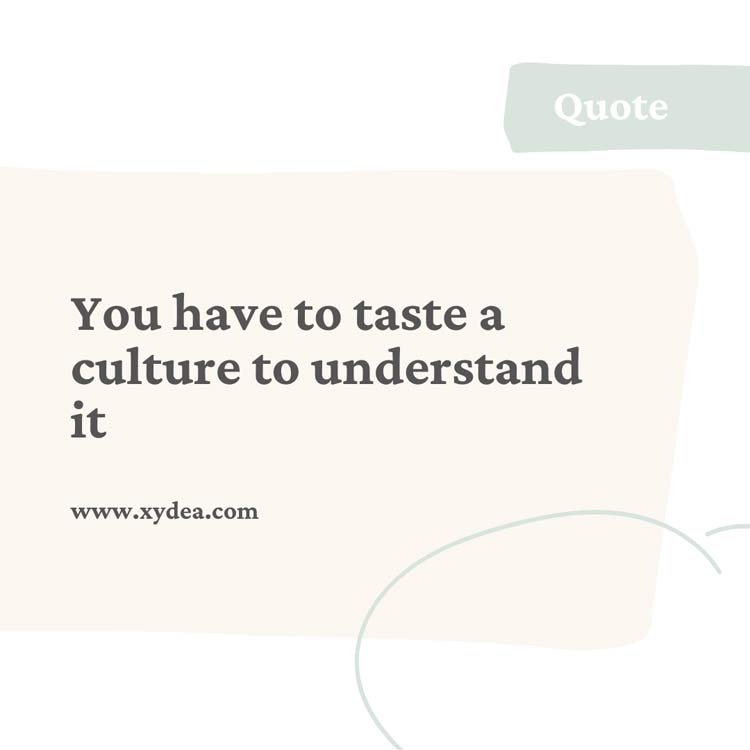 You have to taste Travel Food Quote